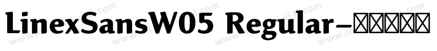 LinexSansW05 Regular字体转换